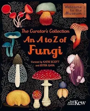 The Curators Collection: An A to Z of Fungi - Ester Gaya, Katie Scott