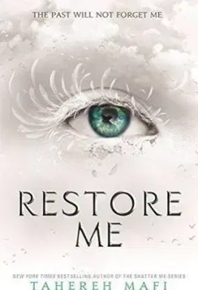 Restore Me - Tahereh Mafi