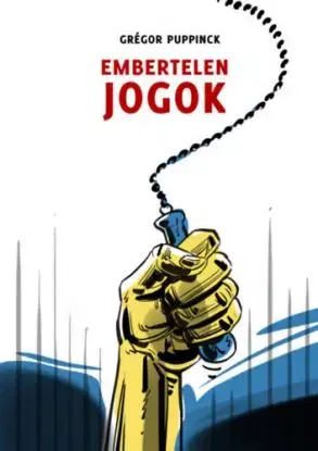 Embertelen jogok - Grégor Puppinck