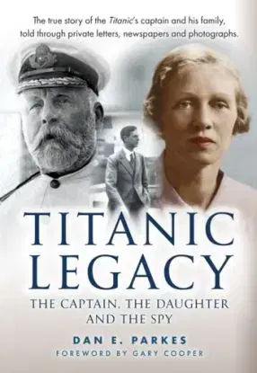 Titanic Legacy - Dan E. Parkes