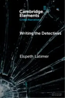 Writing the Detectives - Elspeth Latimer