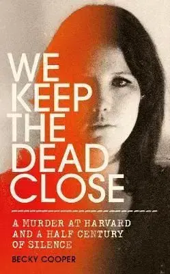 We Keep the Dead Close - Becky Cooper
