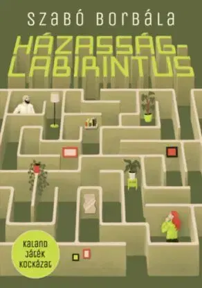 Házasságlabirintus - Borbála Szabó