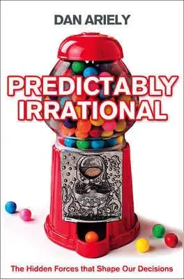 Predictably Irrational - Dan Ariely