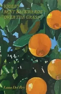 Violet Bent Backwards Over the Grass - Lana Del Rey
