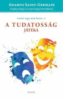 A tudatosság játéka - Adamus Saint-Germain
