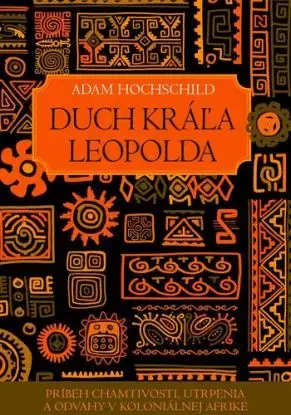 Duch kráľa Leopolda - Adam Hochschild