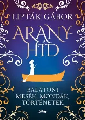 Aranyhíd - Gábor Lipták