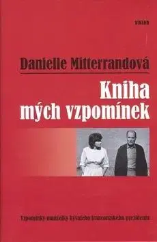 Kniha mých vzpomínek - Danielle Mitterrandová, Danielle Mitterandová