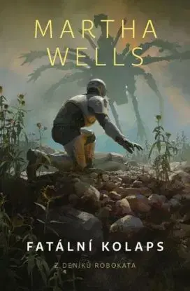 Z deníků Robokata 7: Fatální kolaps - Martha Wells