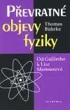 Převratné objevy fyziky - Bührke Thomas