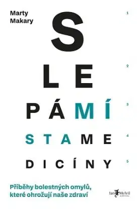 Slepá místa medicíny - Marty Makary