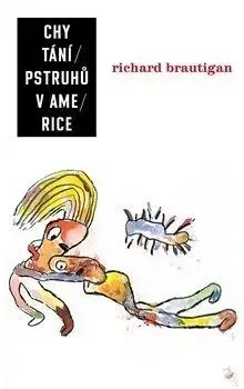 Chytání pstruhů v Americe - Richard Brautigan
