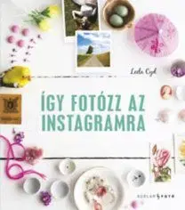 Így fotózz az Instagramra - Leela Cyd