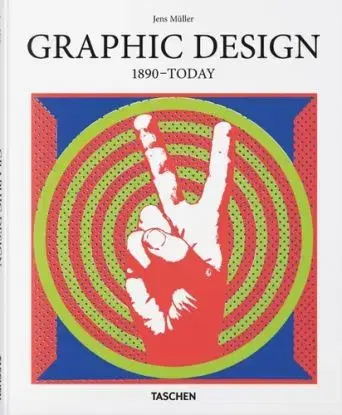 Graphic Design. 1890-Today - Jens Müller