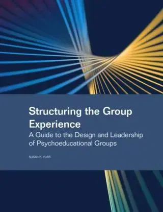 Structuring the Group Experience - Susan R. Furr
