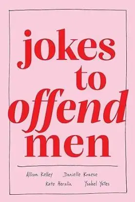 Jokes to Offend Men - Allison Kelley