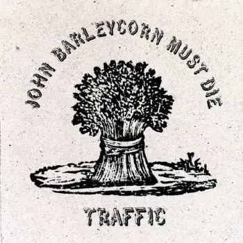 Traffic - John Barleycorn Must Die (Remastered 2017/180gm Standalone) LP - Traffic
