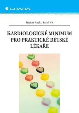 Kardiologické minimum pro praktické dětské lékaře - Štěpán Rucki, Vít Pavel