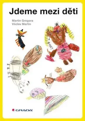 Jdeme mezi děti - Martin Gregora