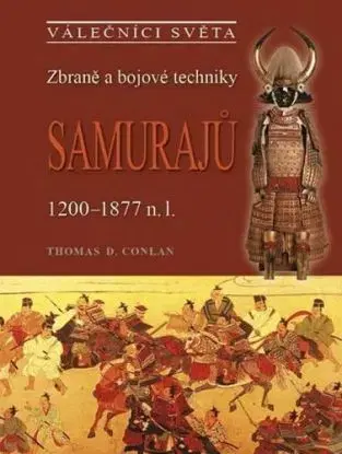 Zbraně a bojové techniky samurajů - Thomas D. Conlan