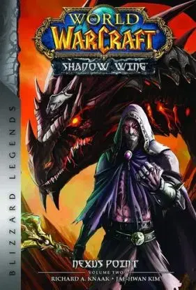 World of WarCraft: Nexus Point -The Dragons of Outland, book 2 - Richard A. Knaak, Kim Jae-Hwan