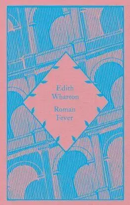 Roman Fever - Edith Wharton