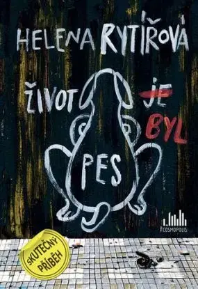 Život byl pes - Helena Rytířová