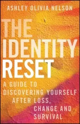 The Identity Reset - Ashley Olivia Nelson