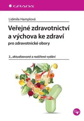 Veřejné zdravotnictví a výchova ke zdraví pro zdravotnické obory, 2., aktualizované a rozšířené vydání - Lidmila Hamplová
