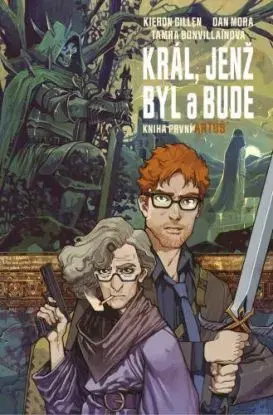 Král, jenž byl a bude 1: Artuš - Kieron Gillen