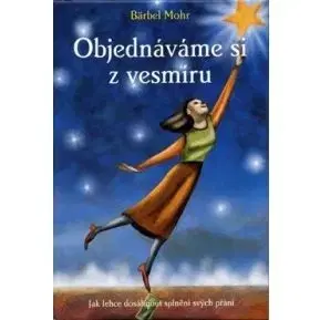 Objednáváme si z vesmíru - Bärbel Mohr