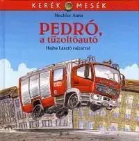 Pedró, a tűzoltóautó - Anna Mechler