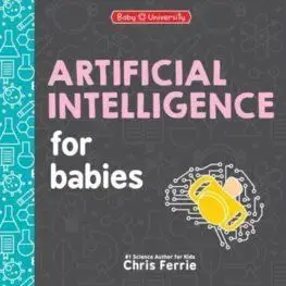 Artificial Intelligence for Babies - Chris Ferrie