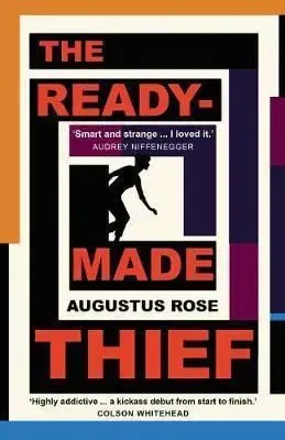 The Readymade Thief - Augustus Rose