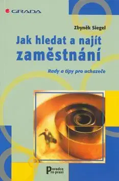 Jak hledat a najít zaměstnání - Zbyněk Siegel