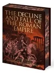 The Decline and Fall of the Roman Empire - Edward Gibbon