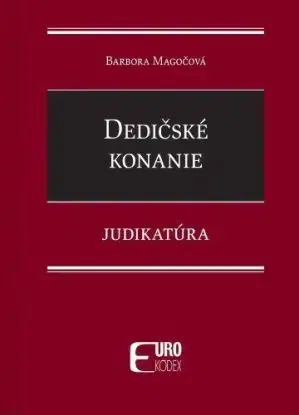 Dedičské konanie - Judikatúra - Barbora Magočová