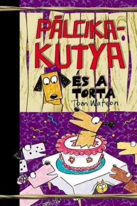 Pálcikakutya és a torta - Tom Watson