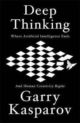 Deep Thinking - Garry Kasparov