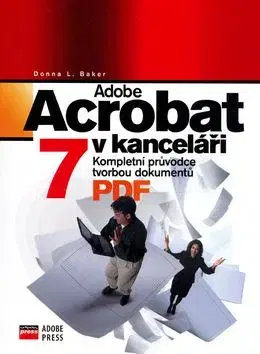 Adobe Acrobat 7 v kanceláři - Donna L. Baker