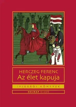 Az élet kapuja - Ferenc Herczeg