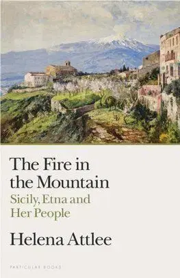 The Fire in the Mountain - Attlee Helena
