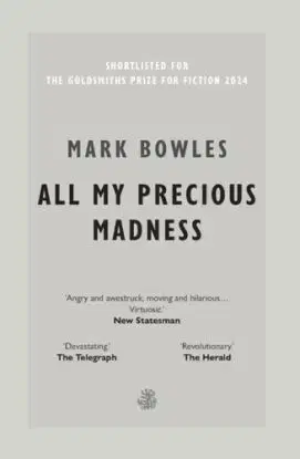 All My Precious Madness - Mark Bowles