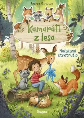 Kamaráti z lesa 1: Nečakané stretnutie - Andrea Schütze