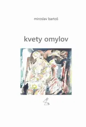 Kvety omylov - Miroslav Bartoš