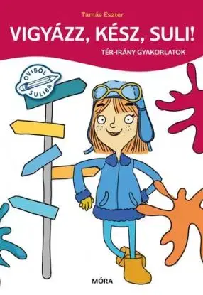 Vigyázz, kész, suli! - Tér-irány gyakorlatok - Tamás Eszter