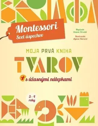 Moja prvá kniha tvarov - Montessori - Svet úspechov - Chiara Piroddi