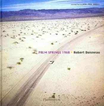 Robert Doisneau - Palm Springs 1960 - Robert Doisneau, Dubois Jean-Paul
