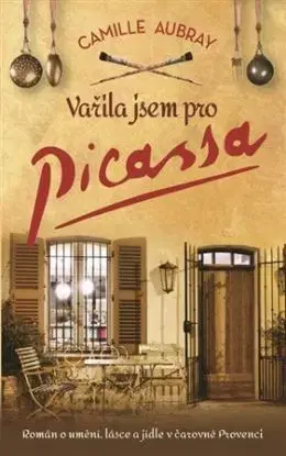 Vařila jsem pro Picassa - Camille Aubray